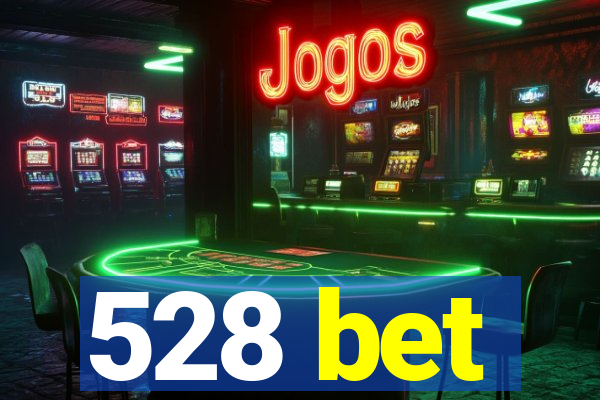 528 bet